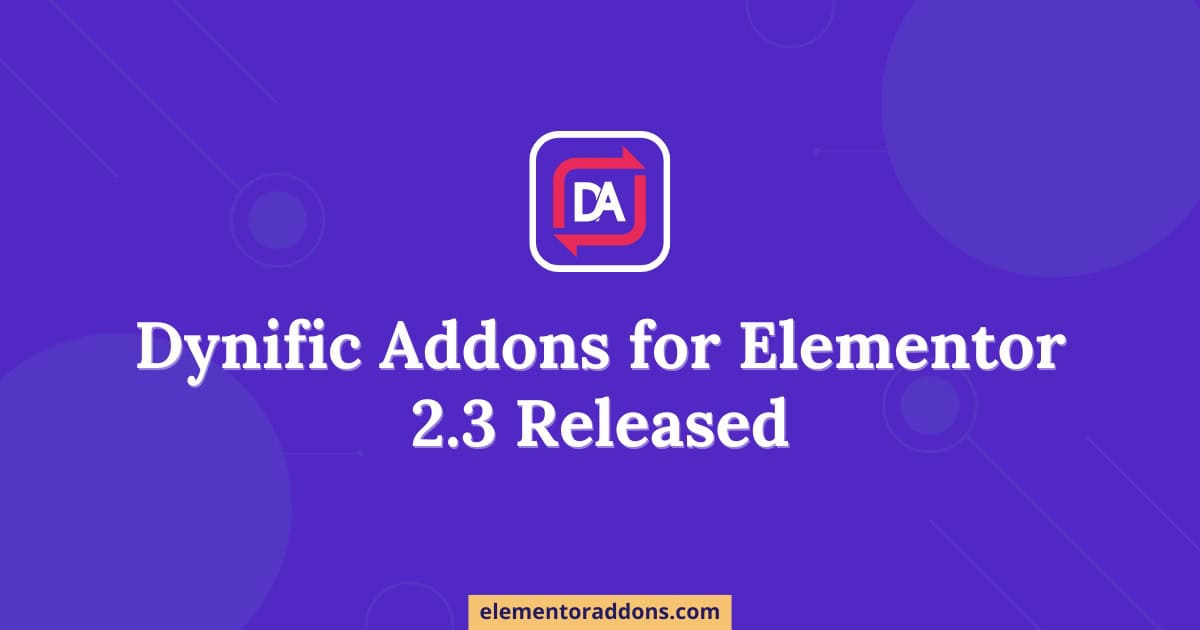 Dynific Addons for Elementor 2.3 Release